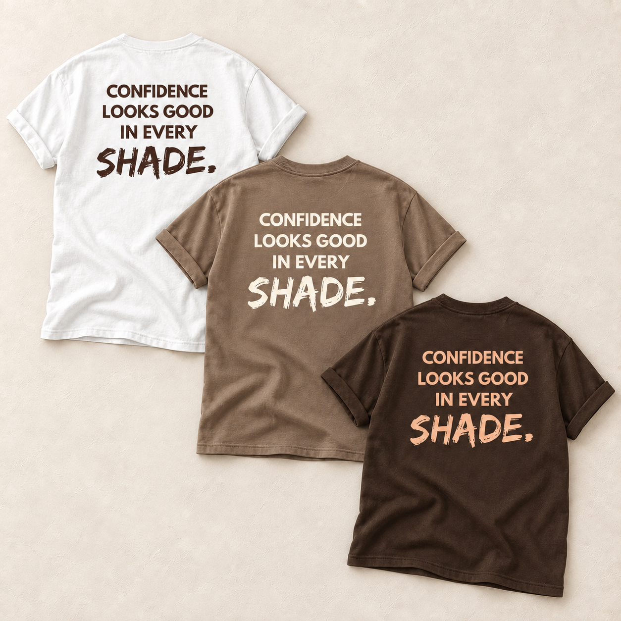 Confidence Looks Good in Every Shade Statement Tee